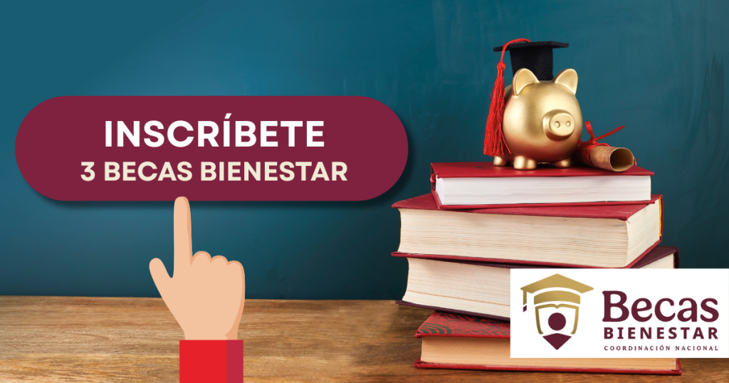 Estas son las 3 Becas Bienestar que abren inscripciones en octubre