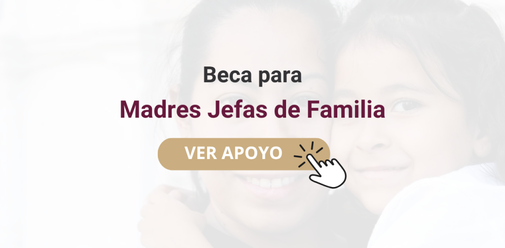 Becas para Madres Mexicanas Jefas de Familia Estudiantes de Licenciatura